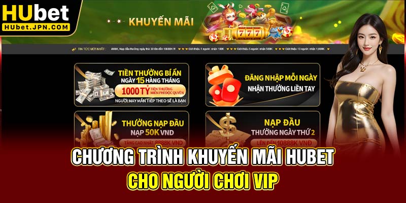 Chương trình khuyến mãi Hubet cho người chơi VIP