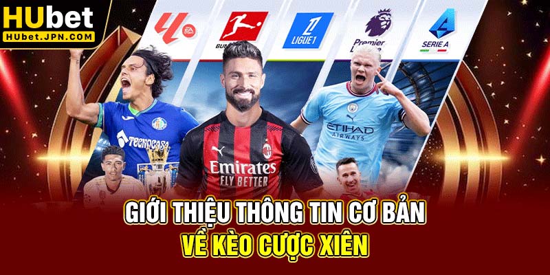 Giới thiệu thông tin cơ bản về kèo cược xiên
